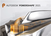 Autodesk Powershape Ultimate 2021 CAM软件 安装激活详解