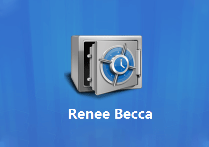 Renee Becca 2020 v2020.47 系统备份还原 安装激活详解